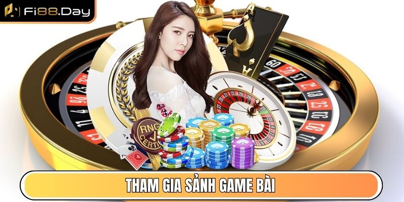 Tham gia sảnh Game Bài