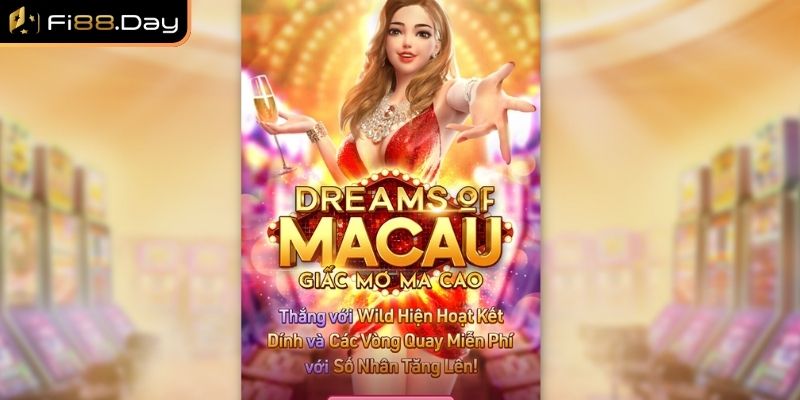 Tổng quan nổ hũ giấc mơ ma cao
