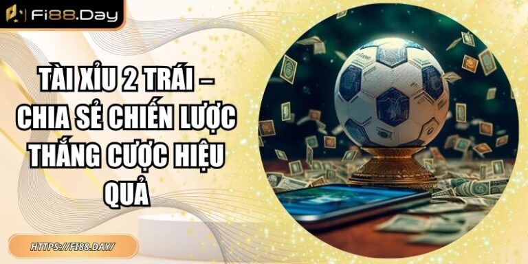 Tài xỉu 2 trái